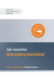 Understanding Church Discipline / Jak rozumie? dyscyplin? ko?cieln??