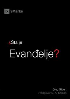 What Is the Gospel? / Šta Je  Evan?elje