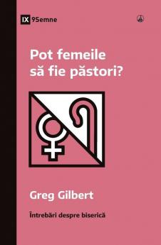 Can Women Be Pastors? / Pot femeile s? fie p?stori?