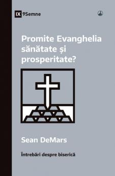 Does the Gospel Promise Health and Prosperity? / Promite Evanghelia s?n?tate ?i prosperitate?