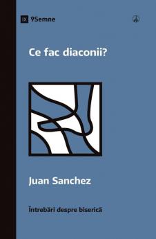 What Do Deacons Do? / Ce fac diaconii?