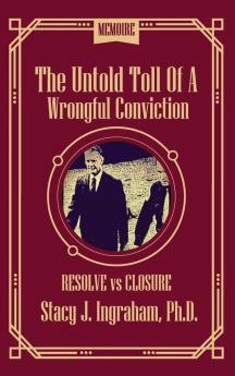 The Untold Toll of a Wrongful Conviction