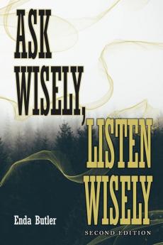 Ask Wisely Listen Wisely