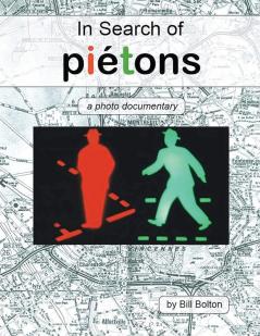 In Search Of Piétons: A Photo Documentary
