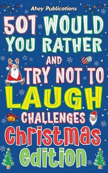 501 Would You Rather and Try Not to Laugh Challenges Christmas Edition