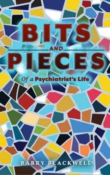 Bits and Pieces of a Psychiatrist's Life