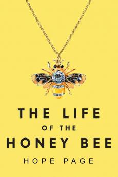 The Life of the Honey Bee