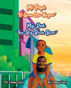 Mi Papá “El Gran Oso Negro”: My Dad “The Big Black Bear” (Spanish Edition)