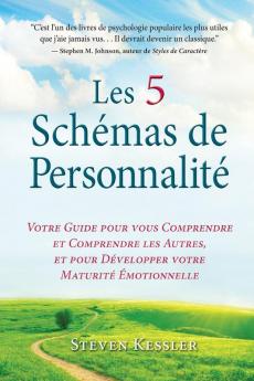 The 5 Personality Patterns: Your Guide To Understanding Yourself And Others And Developing Emotional Maturity