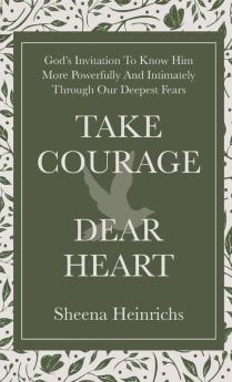 Take Courage Dear Heart