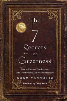 The 7 Secrets of Greatness