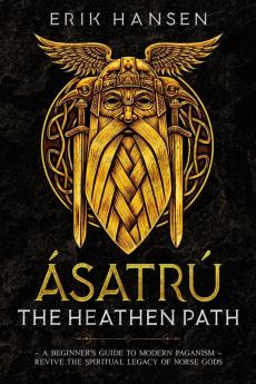 Asatru The Heathen Path