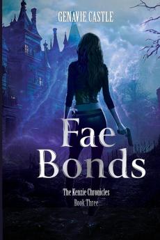 Fae Bonds The Kenzie Chronicles Book Three