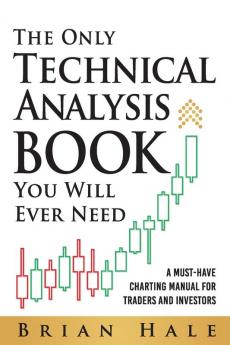 The Only Technical Analysis Book You Will Ever Need