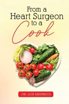 From A Heart Surgeon To A Cook