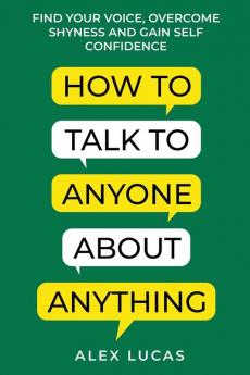 How to Talk to Anyone About Anything