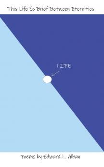 This Life So Brief Between Eternities