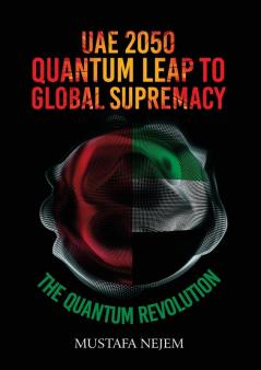 UAE 2050Quantum Leap to Global Supremacy