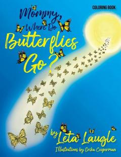 Mommy Where Do Butterflies Go? (Coloring Book)