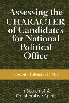 Assessing the CHARACTER of Candidates for National Political Office