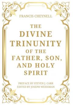 The Divine Trinunity of the Father Son and Holy Spirit