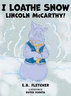 I Loathe Snow Lincoln McCarthy!