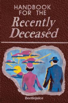 Handbook for the Recently Deceased