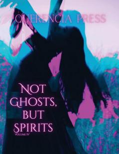 Not Ghosts But Spirits IV