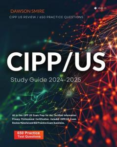 CIPP/US Study Guide 2024-2025