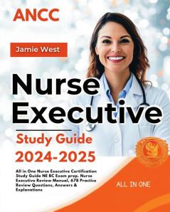 ANCC Nurse Executive Study Guide 2024-2025