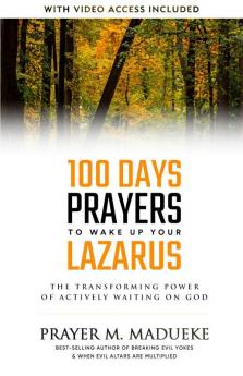100 Days Prayers to Wake Up Your Lazarus in 2023