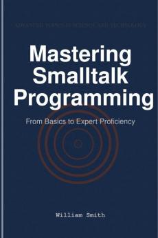 Mastering Smalltalk Programming