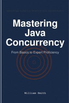 Mastering Java Concurrency
