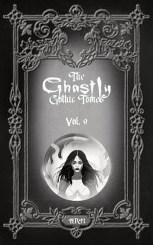 The Ghastly Gothic Tomes Vol. 9