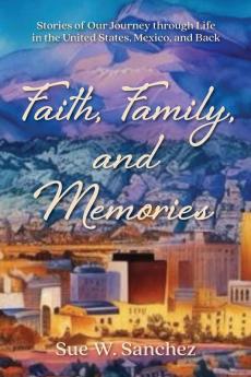 Faith Family and Memories