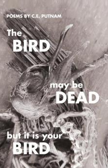 The Bird May Be Dead But It Is Your Bird