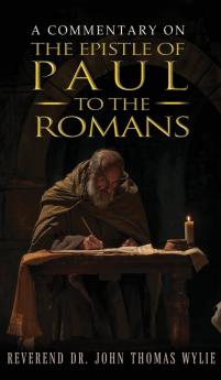 A Commentary on the Epistle of Paul to the Romans