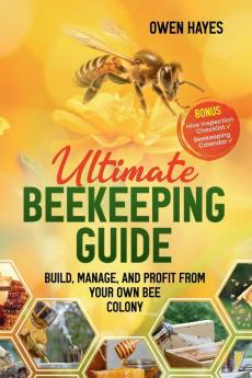 Ultimate Beekeeping Guide