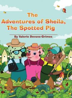 The Adventures of Sheila The Spotted Pig