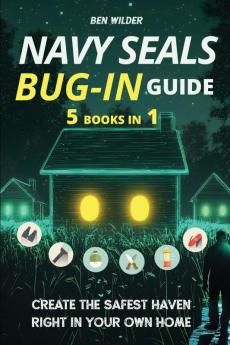 Navy SEALs Bug-In Guide 5 Books in 1
