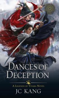 Dances of Deception: A Legends of Tivara Story: 3 (The Dragon Songs Saga)