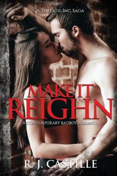 Make it Reighn: 1 (Threads Inc. Saga)