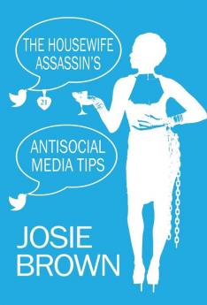 The Housewife Assassin's Antisocial Media Tips