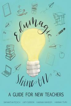 EduMagic Shine On: A Guide for New Teachers