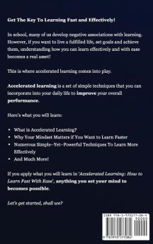 Accelerated Learning: How to Learn Fast: Effective Advanced Learning Techniques to Improve Your Memory Save Time and Be More Productive