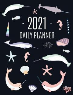 Narwhal Daily Planner 2021: Beautiful Monthly 2021 Agenda Year Scheduler 12 Months: January - December 2021 Large Funny Animal Planner with Marine ... Work Office School Meetings & Appointments