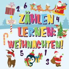 Zählen lernen Weihnachten!: Kannst du den Weihnachtsmann das Rentier und den Schneemann finden und zählen? Spaßvolle Winter Weihnachten Zählbuch für 2-4 jährige Kinder 123 Bilderbuch