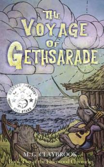 The Voyage of Gethsarade: Book two of the Elderwood Chronicles: 2