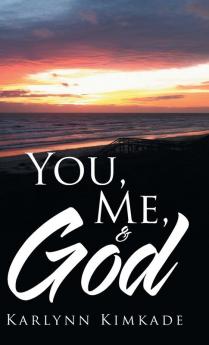 You Me & God