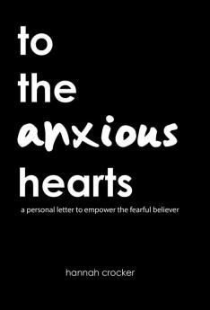 To the Anxious Hearts